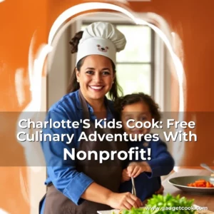 Read more about the article Charlotte’S Kids Cook: Free Culinary Adventures With Nonprofit!