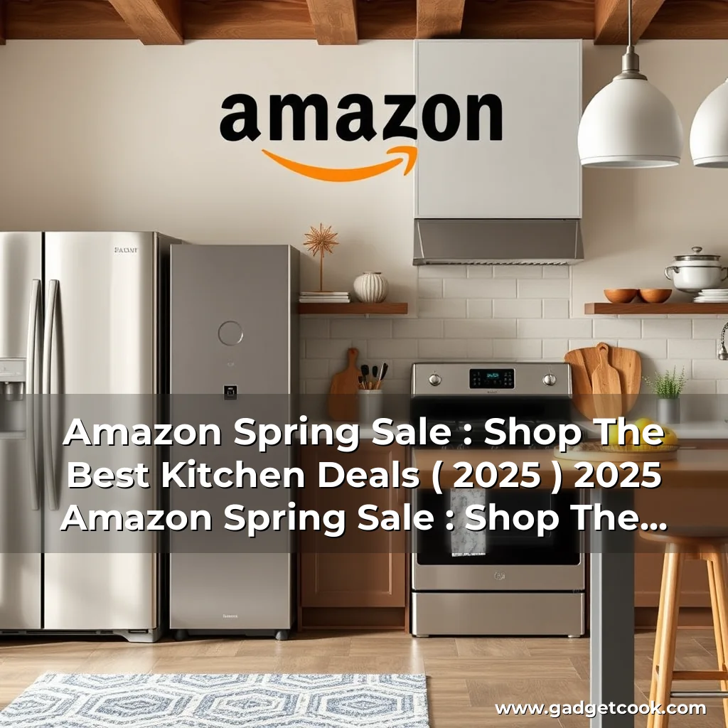 Read more about the article Amazon Spring Sale : Shop The Best Kitchen Deals ( 2025 ) 2025 Amazon Spring Sale : Shop The Best Kitchen Deals!