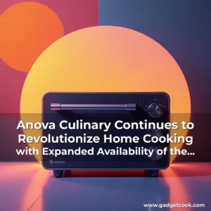 Read more about the article Anova Culinary Continues to Revolutionize Home Cooking with Expanded Availability of the Anova Precision Oven 2.0