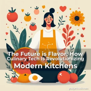 Artistic representation for The Future is Flavor: How Culinary Tech Is Revolutionizing Modern Kitchens