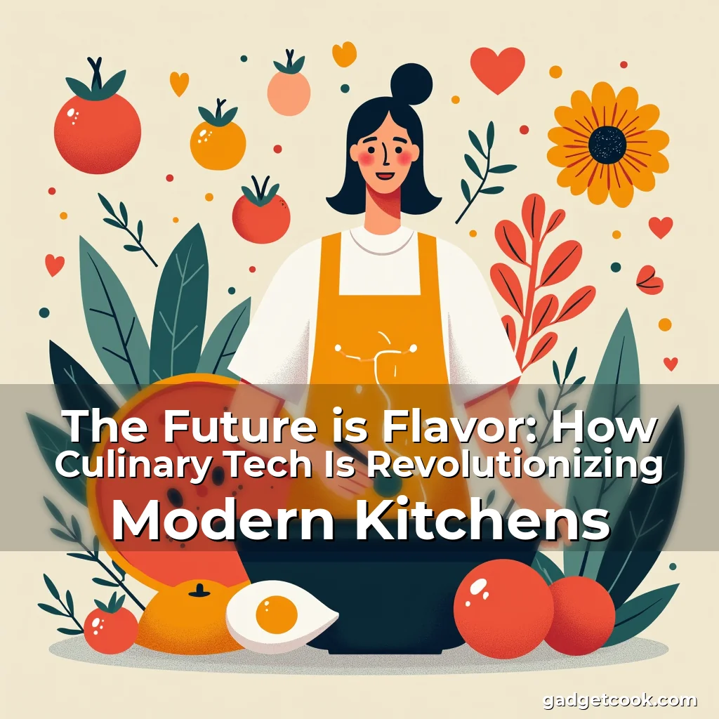 Read more about the article The Future is Flavor: How Culinary Tech Is Revolutionizing Modern Kitchens